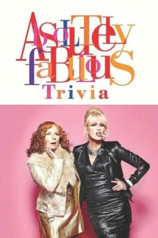 Cover of Absolutely Fabulous Trivia