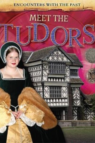 Cover of Encounters with the Past: Meet the Tudors