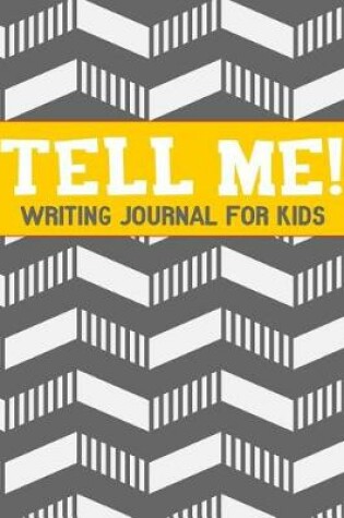 Cover of Tell Me Journal for Kids