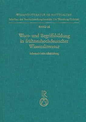 Cover of Wort- Und Begriffsbildung in Fruhneuhochdeutscher Wissensliteratur