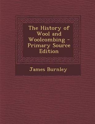 Book cover for The History of Wool and Woolcombing - Primary Source Edition