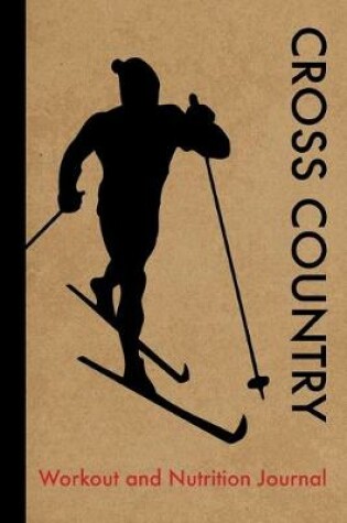 Cover of Cross Country Skiing Workout and Nutrition Journal