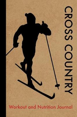 Book cover for Cross Country Skiing Workout and Nutrition Journal