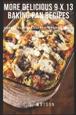 Cover of More Delicious 9 x 13 Baking Pan Recipes