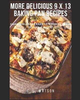 Book cover for More Delicious 9 x 13 Baking Pan Recipes