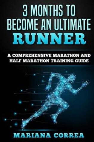 Cover of 3 Months to Become an Ultimate Runner