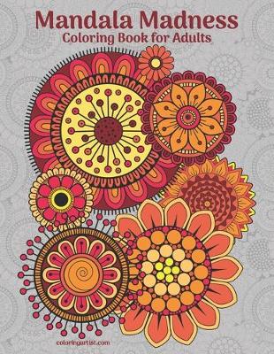 Cover of Mandala Madness Coloring Book for Adults