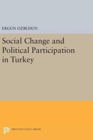 Cover of Social Change and Political Participation in Turkey