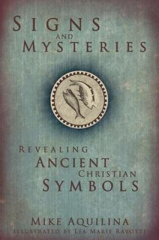 Cover of Signs and Mysteries: Revealing Ancient Christian Symbols