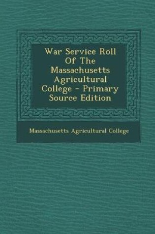 Cover of War Service Roll of the Massachusetts Agricultural College