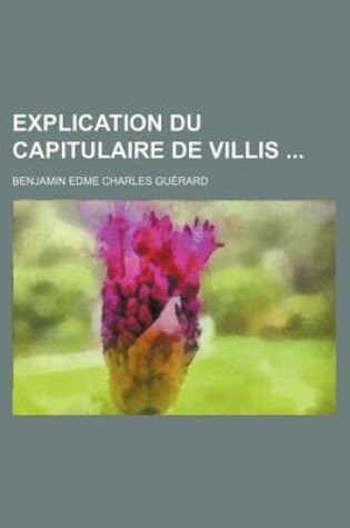 Cover of Explication Du Capitulaire de Villis