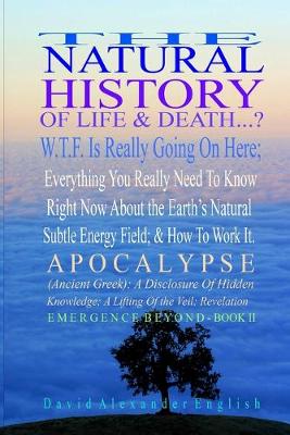 Cover of The Natural History Of Life & Death...?