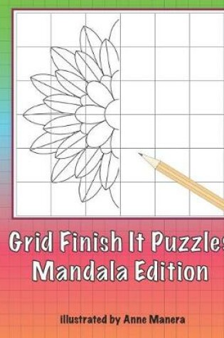 Cover of Grid Finish It Puzzles Mandala Edition