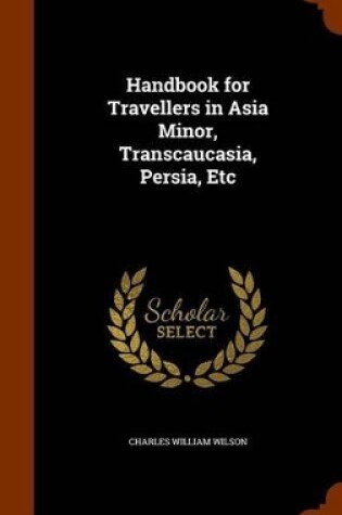 Cover of Handbook for Travellers in Asia Minor, Transcaucasia, Persia, Etc