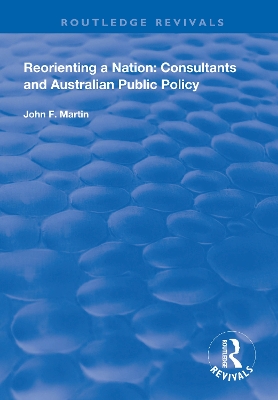 Cover of Reorienting a Nation: Consultants and Australian Public Policy