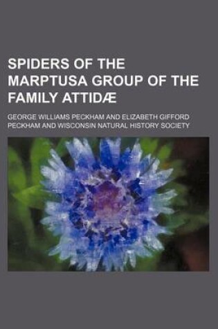 Cover of Spiders of the Marptusa Group of the Family Attida