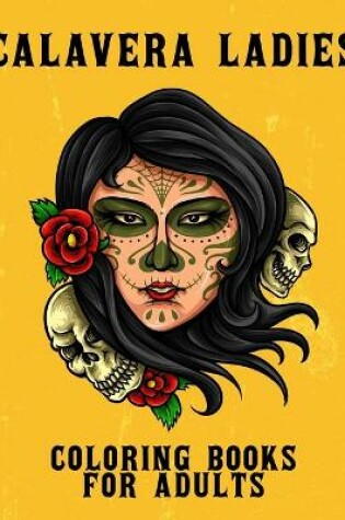 Cover of Calavera Ladies Coloring Book for Adults