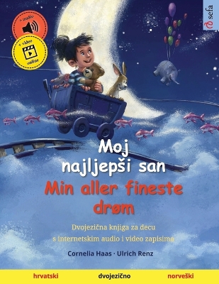 Book cover for Moj najljepsi san - Min aller fineste drøm (hrvatski - norveski)