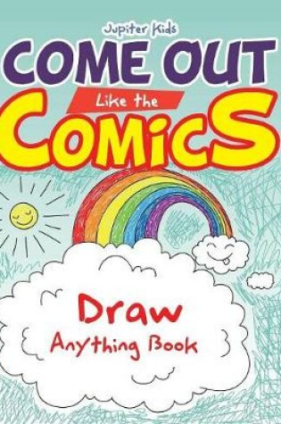 Cover of Come Out Like the Comics