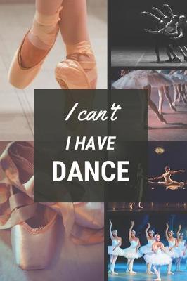 Book cover for I can't I have Dance