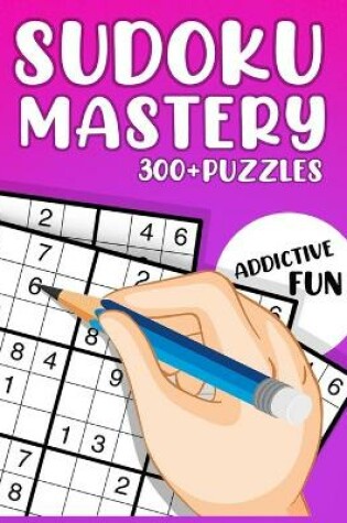 Cover of Sudoku Mastery 300+ Puzzles - Series 3