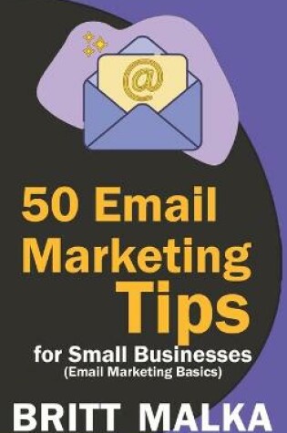 Cover of 50 Email Marketing Tips for Small Businesses