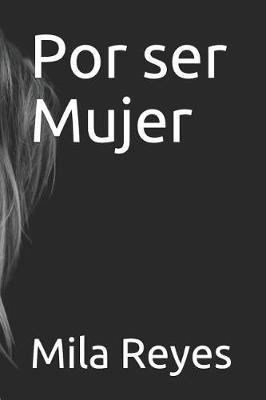 Book cover for Por ser Mujer