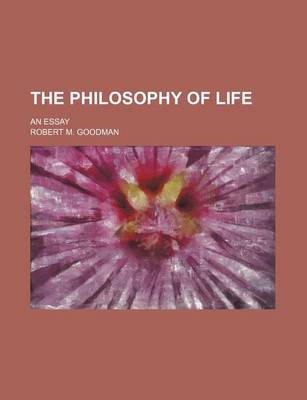 Book cover for The Philosophy of Life; An Essay