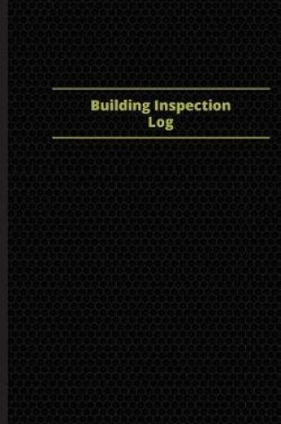 Cover of Building Inspection Log (Logbook, Journal - 96 pages, 5 x 8 inches)