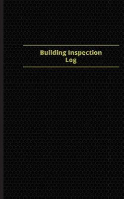 Book cover for Building Inspection Log (Logbook, Journal - 96 pages, 5 x 8 inches)