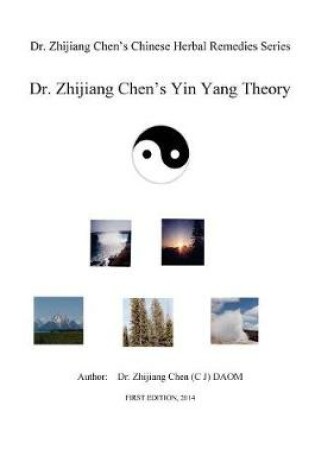 Cover of Yin Yang Theory - Dr. Zhijiang Chen Chinese Herbal Remedies Series