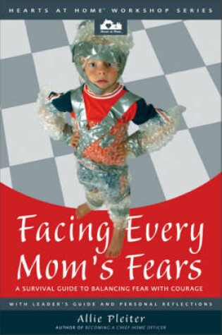 Cover of Facing Every Mom's Fears
