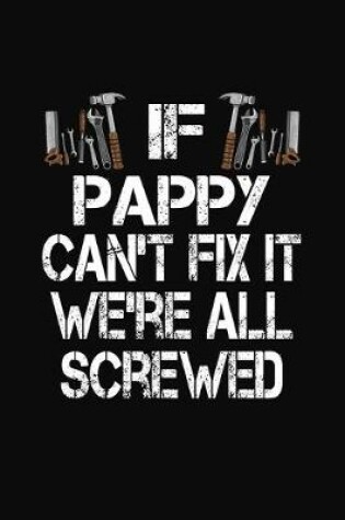 Cover of If Pappy Can't Fix We're All Screwed