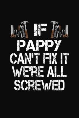 Book cover for If Pappy Can't Fix We're All Screwed