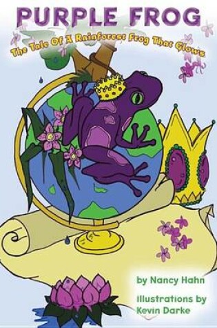Cover of Purple Frog the Tale of a Rainforest Frog That Glows
