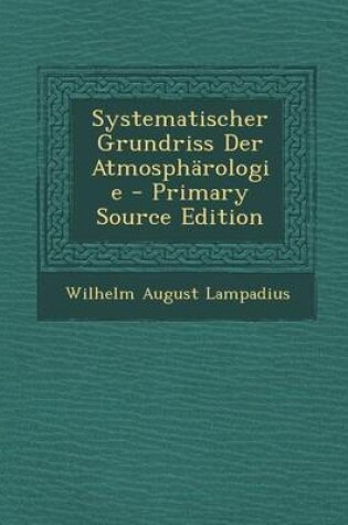 Cover of Systematischer Grundriss Der Atmospharologie