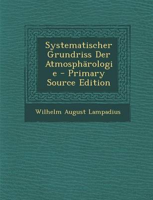 Book cover for Systematischer Grundriss Der Atmospharologie