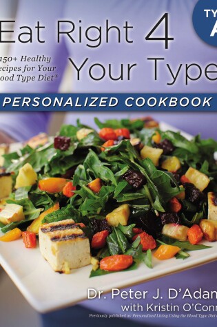 Cover of Eat Right 4 Your Type Personalized Cookbook Type A