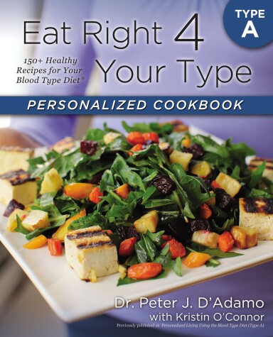 Cover of Eat Right 4 Your Type Personalized Cookbook Type A