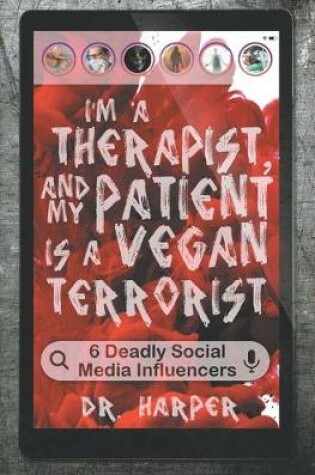 Cover of I'm a Therapist, and My Patient is a Vegan Terrorist