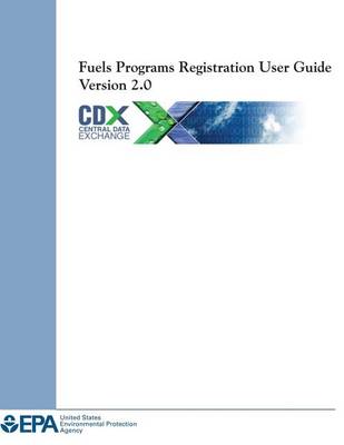 Book cover for Fuels Programs Registration User Guide Version 2.0