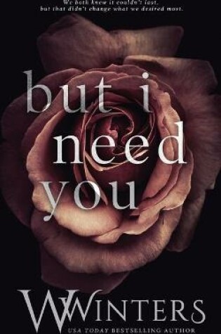 Cover of But I Need You