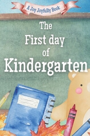 Cover of The First Day of Kindergarten