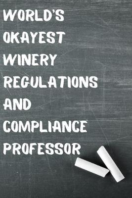 Book cover for World's Okayest Winery Regulations and Compliance Professor