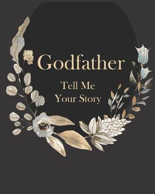 Book cover for Godfather Tell Me Your Story