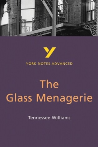 Cover of The Glass Menagerie: York Notes Advanced everything you need to catch up, study and prepare for and 2023 and 2024 exams and assessments