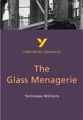 Book cover for The Glass Menagerie: York Notes Advanced everything you need to catch up, study and prepare for and 2023 and 2024 exams and assessments