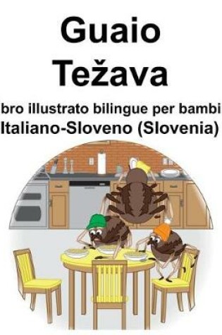 Cover of Italiano-Sloveno (Slovenia) Guaio/Tezava Libro illustrato bilingue per bambini