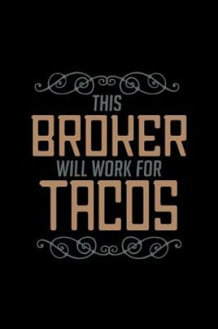 Cover of This broker will work for tacos