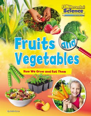 Book cover for Fruits and Vegetables: How We Grow and Eat Them